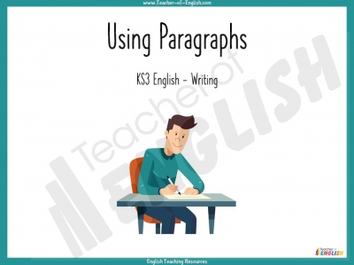 Using Paragraphs - KS3 Teaching Resources